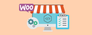 A computer with a red-and-white striped awning, representing an online store. The WooCommerce logo appears in the top left, while coding symbols are displayed on the screen. A gear icon and a checklist clipboard sit on either side of the monitor, symbolizing custom development and task management.